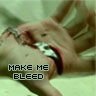 make me bleed everybody's fool
